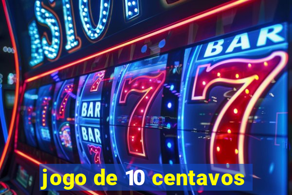 jogo de 10 centavos